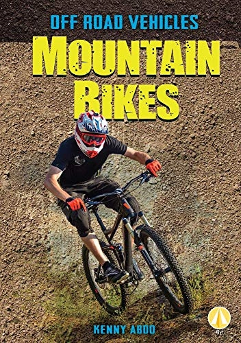 Mountain Biking Book : Mountain Bikes (Off Road Vehicles)