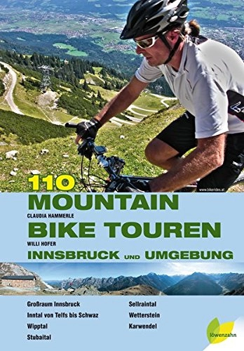 Mountainbike-Bücher : 110 Mountainbiketouren Innsbruck und Umgebung