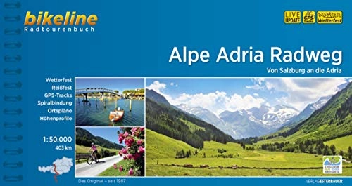 Mountainbike-Bücher : Alpe Adria Radweg: Von Salzburg an die Adria. 1:50.000, 403 km, wetterfest / reißfest, GPS-Tracks Download, LiveUpdate (Bikeline Radtourenbücher)