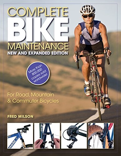 Mountainbike-Bücher : Complete Bike Maintenance New and Expanded Edition: For Road, Mountain, and Commuter Bicycles