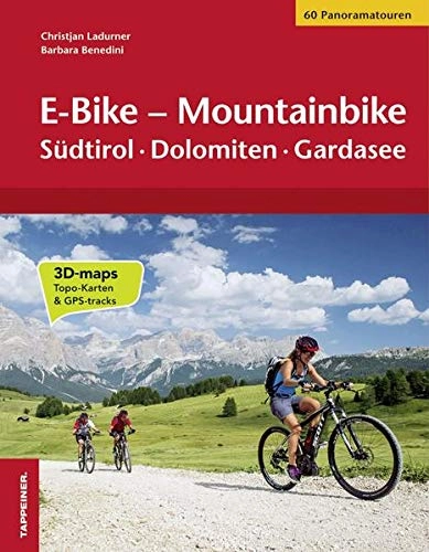 Mountainbike-Bücher : E-Bike - Mountainbike: Südtirol · Dolomiten · Gardasee