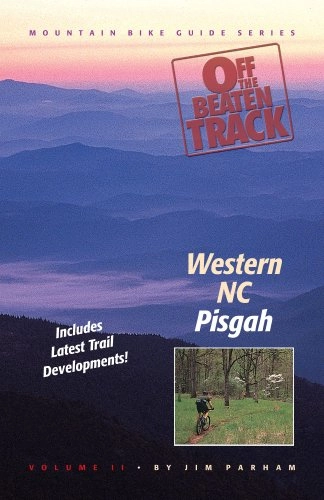 Mountainbike-Bücher : Off the Beaten Track: Western NC, Pisgah (Mountain Bike Guide Series)