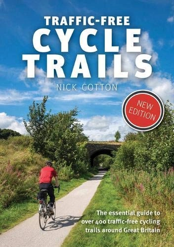 Mountainbike-Bücher : Traffic-Free Cycle Trails: The essential guide to over 400 traffic-free cycling trails around Great Britain (English Edition)